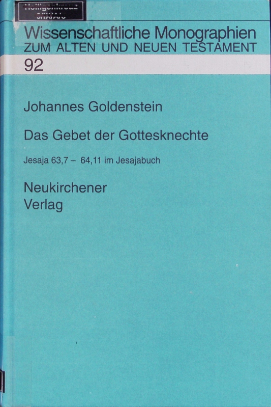 Das Gebet der Gottesknechte. Wissenschaftliche Monographien zum Alten und Neuen Testament; Bd. 92. - Goldenstein, Johannes