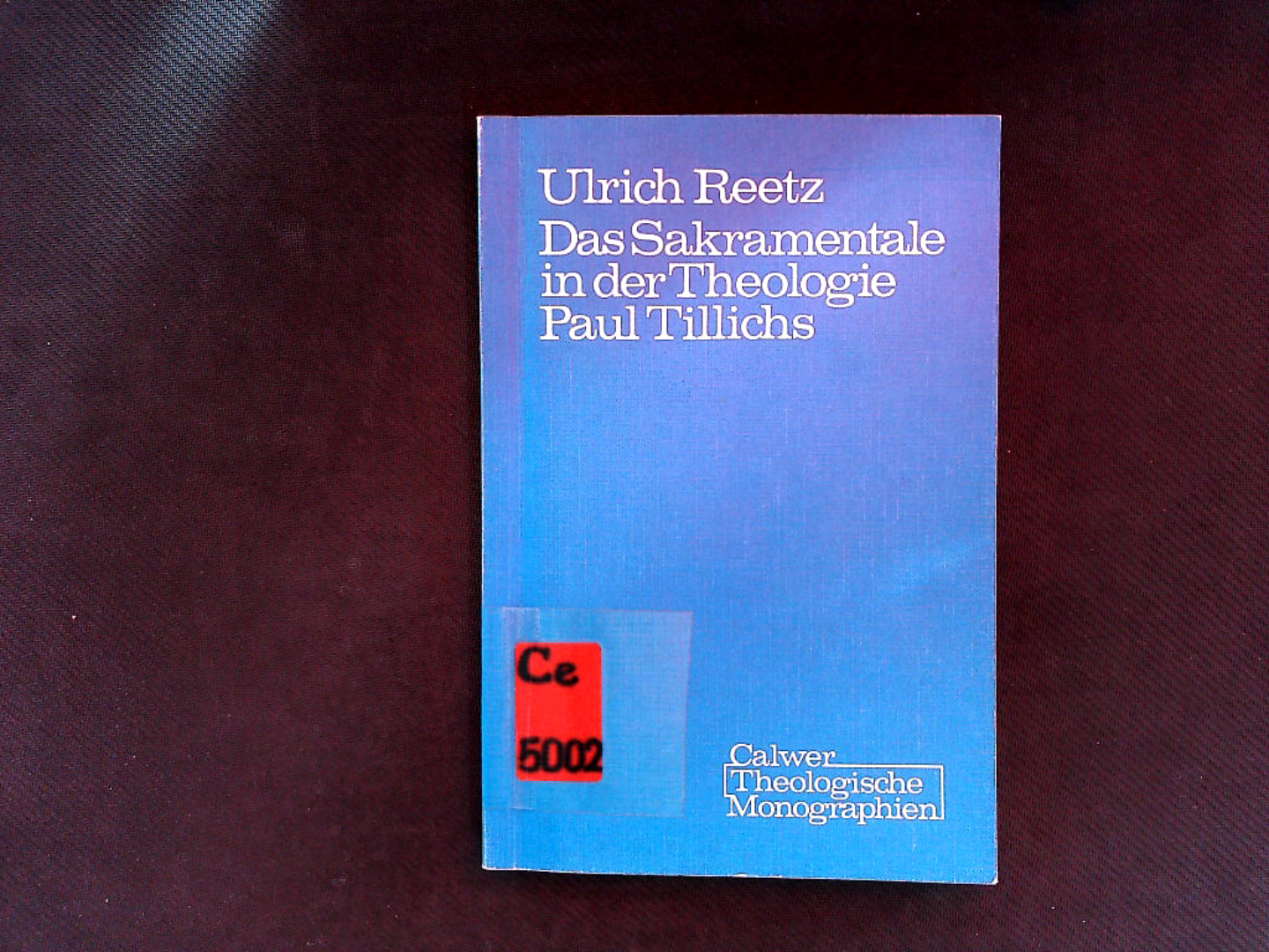 Das Sakramentale in der Theologie Paul Tillichs. Calwer theologische Monographien ; Bd. 2. - Reetz, Ulrich
