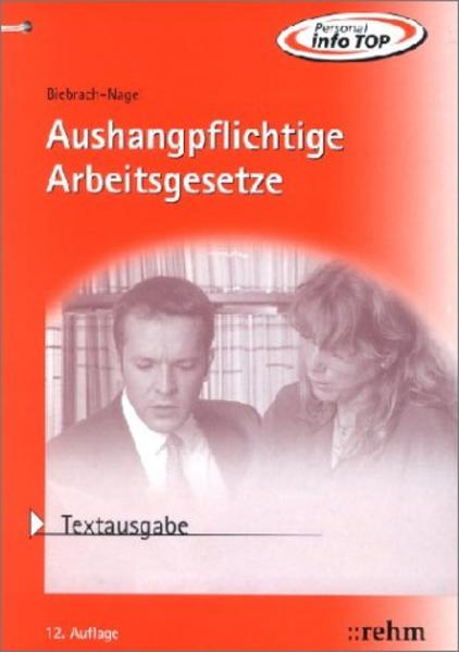 Aushangpflichtige Arbeitsgesetze. Textausgabe - Biebrach-Nagel, Hannelore