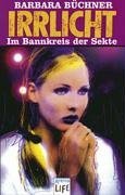 Irrlicht : im Bannkreis der Sekte. Arena-Taschenbuch ; Bd. 2551; Arena life - Büchner, Barbara