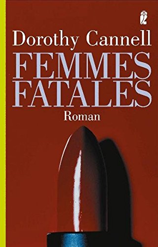 Femmes fatales : Roman. Aus dem Engl. von Brigitta Merschmann / Ullstein ; 26269 - Cannell, Dorothy