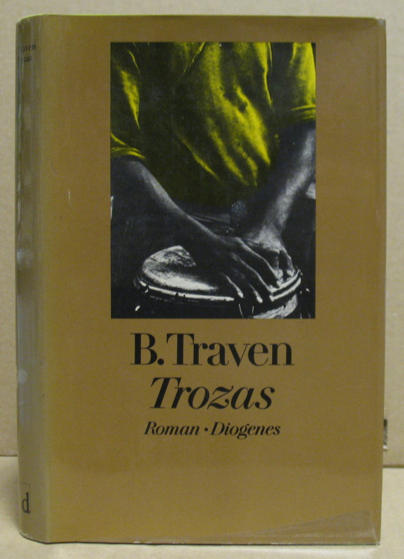 Trozas. (Werkausgabe in Einzelbänden 10) - Traven, B. (Hrsg. von Päßler, Edgar)