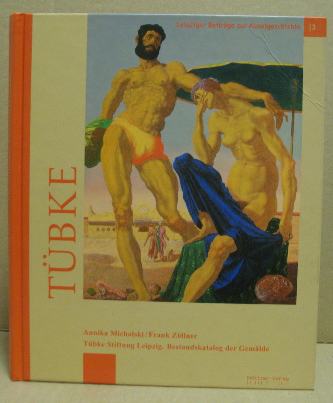 Tübke. Bestandskatalog der Gemälde. (Leipziger Beiträge zur Kunstgeschichte 3) - Michalski, Annika/ Zöllner, Frank