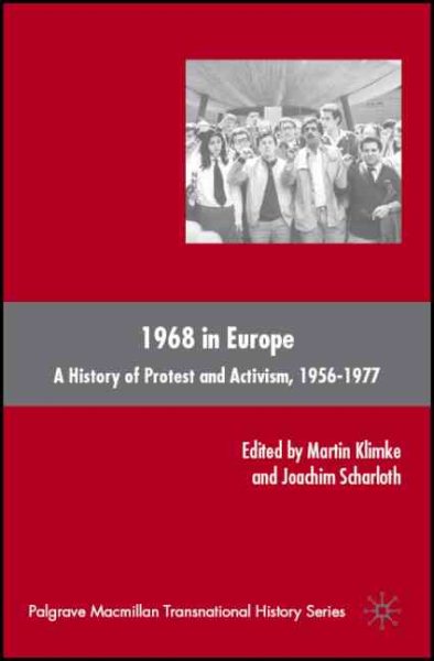 1968 in Europe : A History of Protest and Activism, 1956-1977 - Klimke, Martin (EDT); Scharloth, Joachim (EDT)