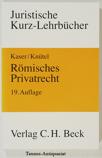 Römisches Privatrecht. Ein Studienbuch. Juristische Kurz-Lehrbücher - Kaser, Max und Rolf Knütel