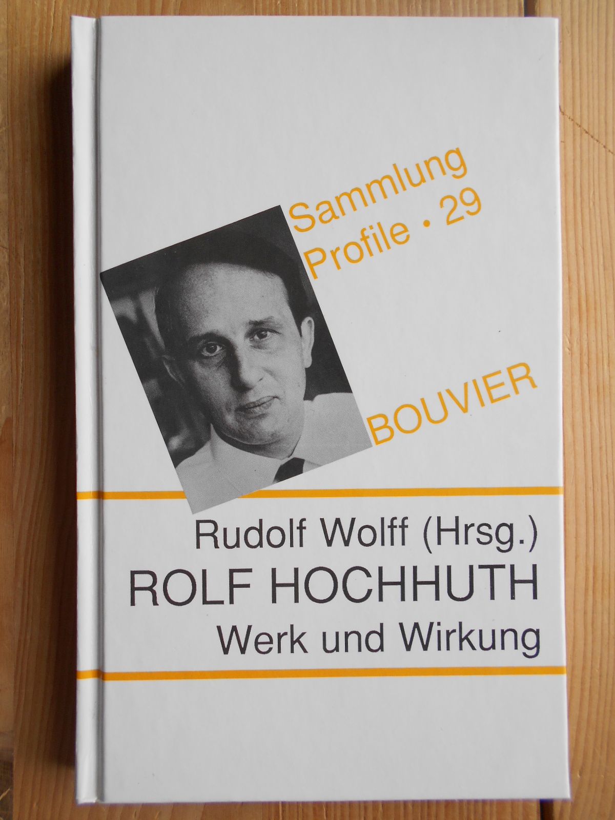 Rolf Hochhuth : Werk und Wirkung. hrsg. von Rudolf Wolff / Sammlung Profile ; Bd. 29 - Wolff, Rudolf (Hrsg.)