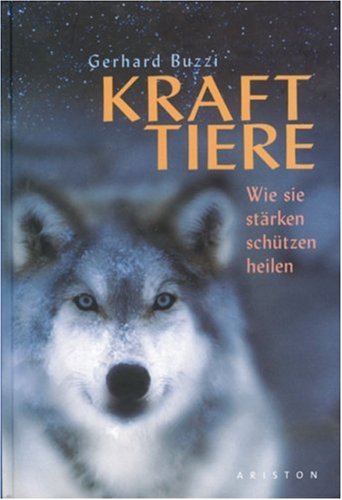 Krafttiere : wie sie stärken, schützen, heilen. Atlantis - Buzzi, Gerhard