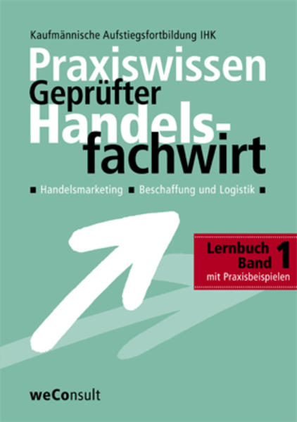 Praxiswissen geprüfter Handelsfachwirt. Das Lernbuch. Band 1: Handelsmarketing/Beschaffung und Logistik. Mit Übungen und Praxistipps. - Collier, Peter, Sybille Schulemann-Adlhoch Thomas Zimmermann u. a.