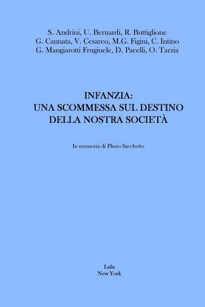 Infanzia : Una Scommessa sul Destino della Nostra Società - Simona Andrini