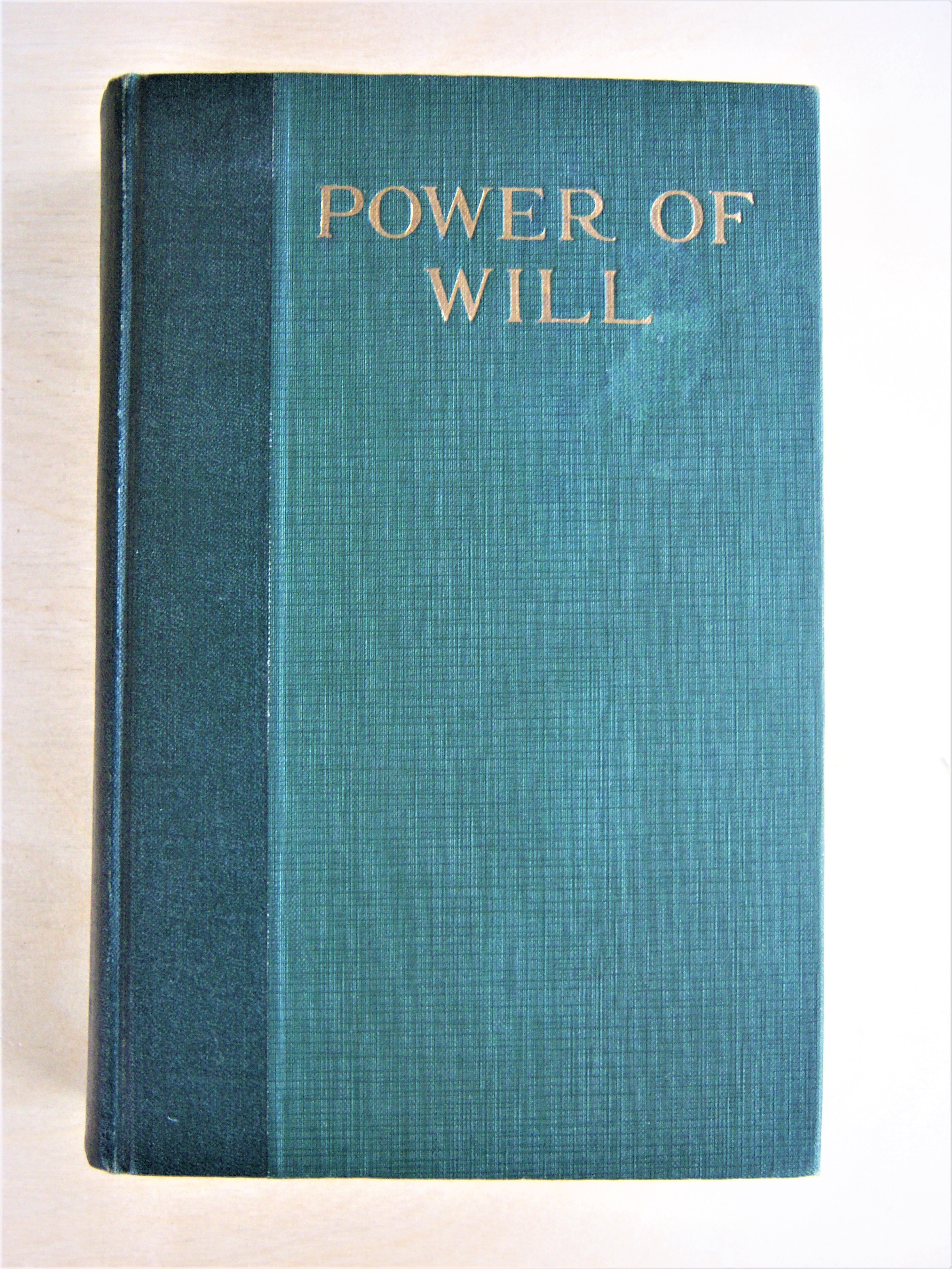 Power of Will : A Practical Companion Book for The Unfoldment of The Powers of Mind