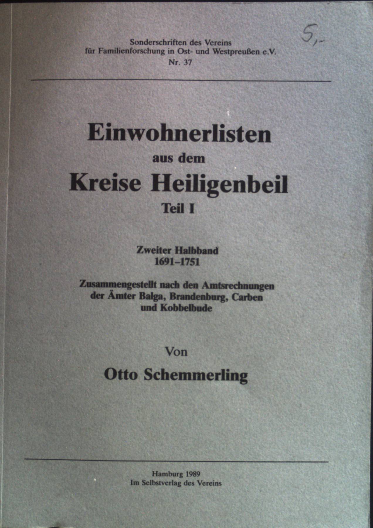 Einwohnerlisten aus dem Kreise Heiligenbeil; Teil 1; 2. Halbband 1691-1751. - Schemmerling, Otto