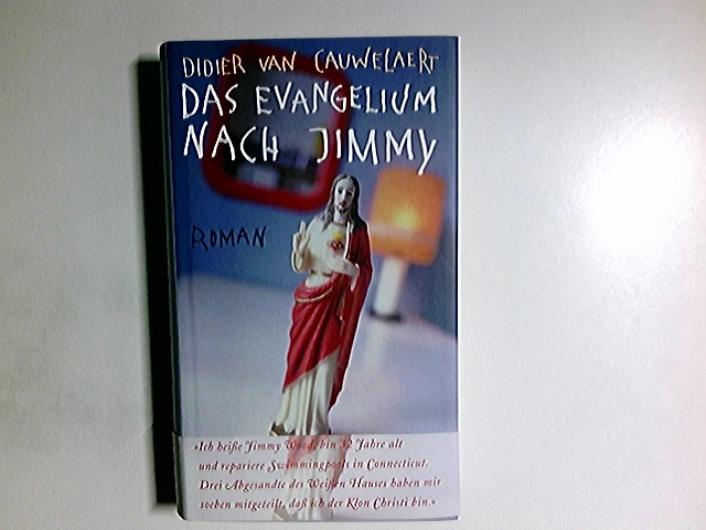 Das Evangelium nach Jimmy : Roman. Aus dem Franz. von Olaf Matthias Roth - Cauwelaert, Didier van