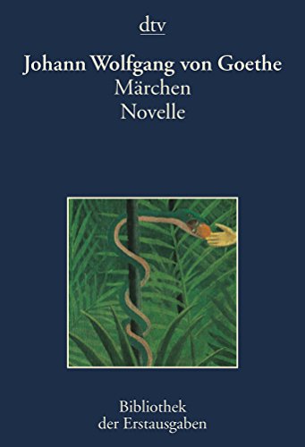 Mährchen : Tübingen 1795; Novelle : Stuttgart und Tübingen 1828; Johann Wolfgang von Goethe. Hrsg. von Joseph Kiermeier-Debre. dtv ; 2653 : Bibliothek der Erstausgaben - Goethe, Johann Wolfgang von und Joseph (Herausgeber) Kiermeier-Debre