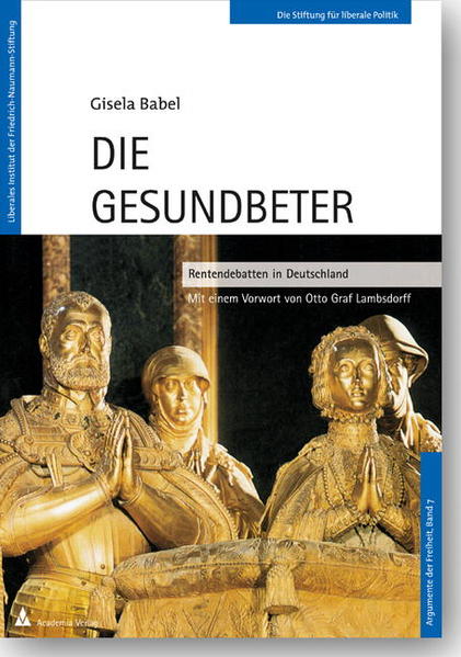 Die Gesundbeter: Rentendebatten in Deutschland - Babel, Gisela