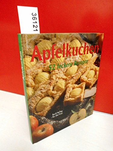 Apfelkuchen : 52 leckere Rezepte. zsgest. von Carola Ruff. [Hrsg. von Renate Florstedt] / Aus Deutschlands Backstuben - Ruff, Carola (Mitwirkender) und Renate (Herausgeber) Florstedt