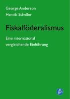 Fiskalfoederalismus - Anderson, George|Henrik, Scheller