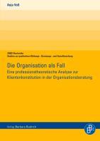 Die Organisation als Fall - Voss, Anja