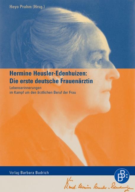 Hermine Heusler-Edenhuizen: Die erste deutsche Frauenaerztin