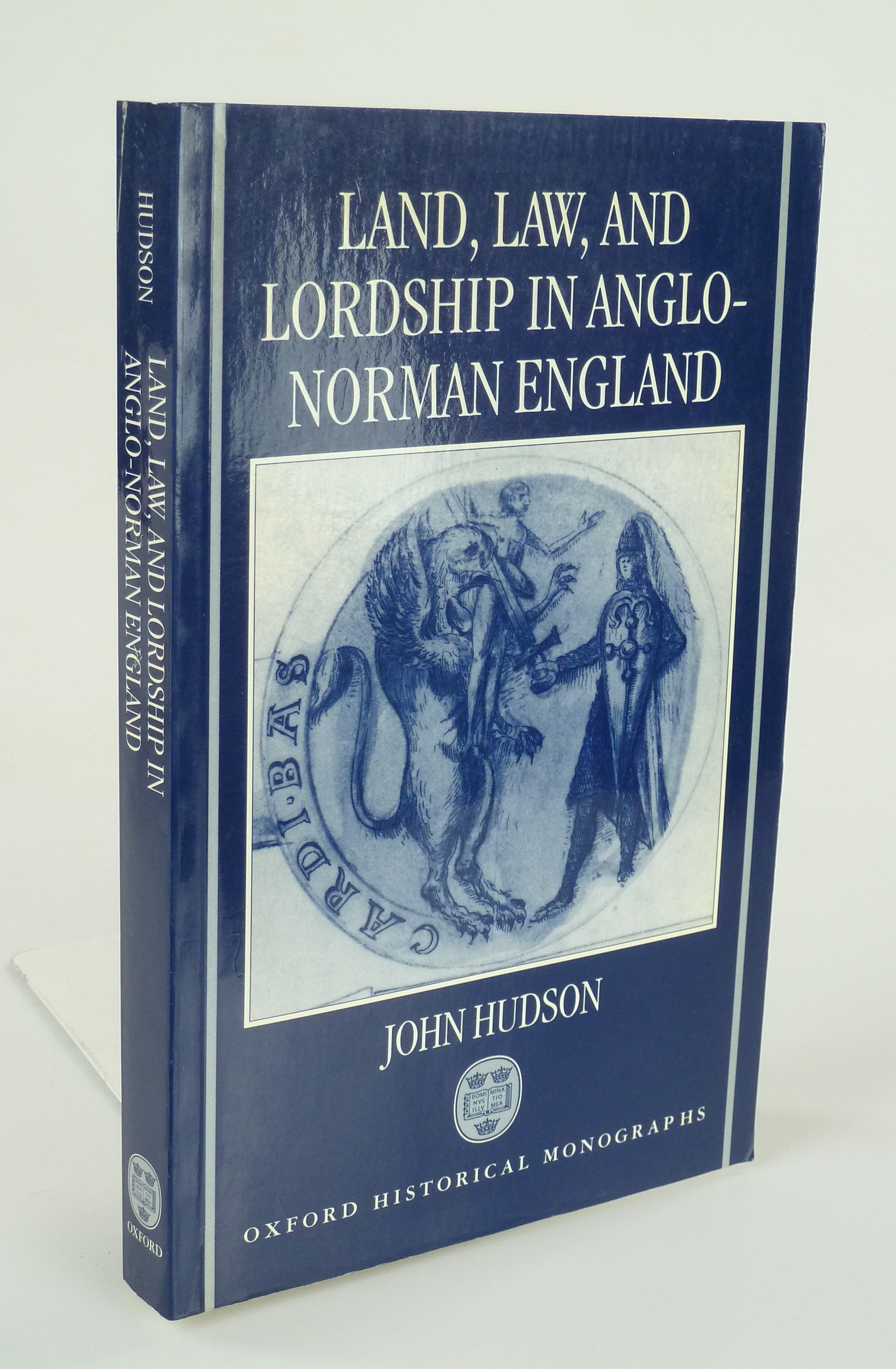 Land, Law, and Lordship in Anglo-Norman England. - HUDSON, John.