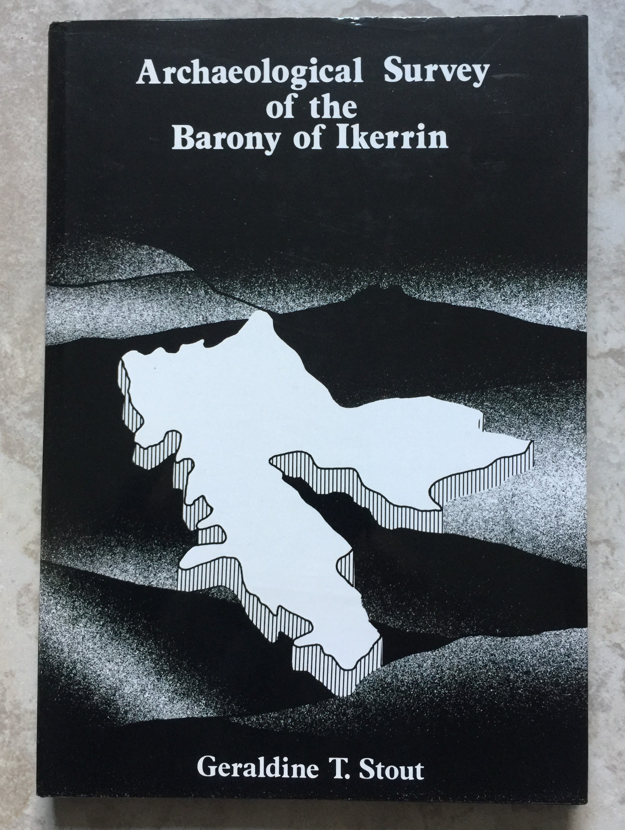 Archaeological Survey of the Barony of Ikerrin by Stout, Geraldine