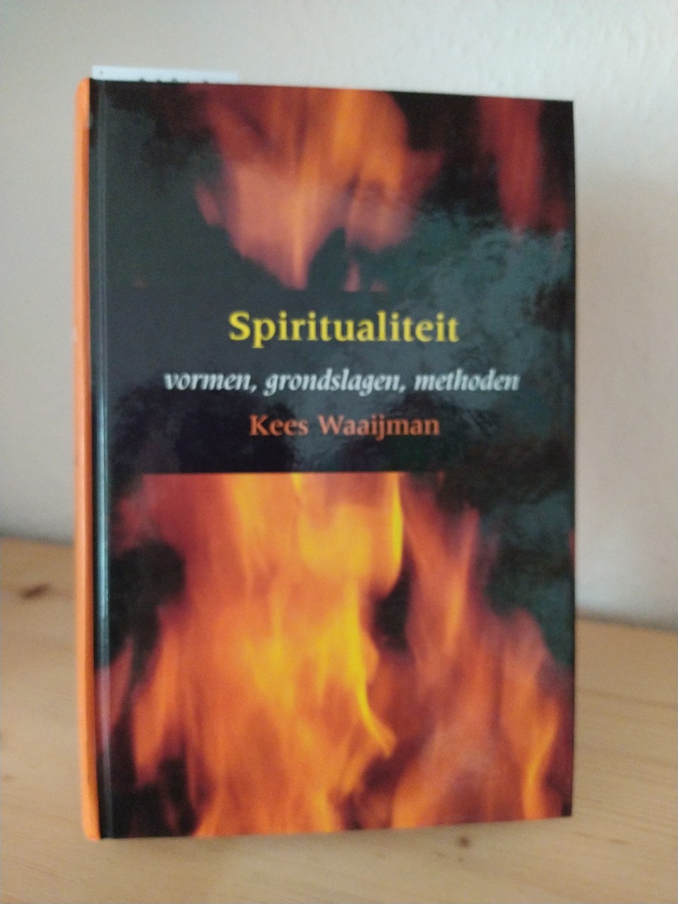 Spiritualiteit. Vormen, grondslagen, methoden. [Door Kees Waaijman]. - Waaijman, Kees