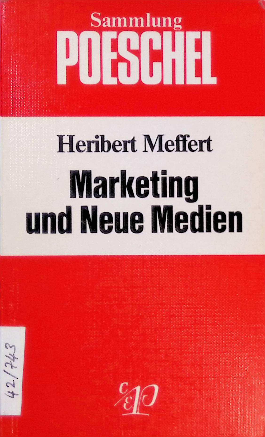 Marketing und neue Medien. Sammlung Poeschel ; P 125 - Meffert, Heribert