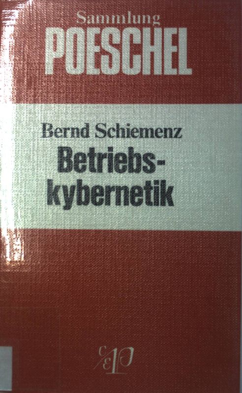 Betriebskybernetik : Aspekte d. betriebl. Managements. Sammlung Poeschel ; P 113 - Schiemenz, Bernd