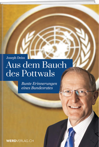 Aus dem Bauch des Pottwals: Bunte Erinnerungen eines Bundesrats Bunte Erinnerungen eines Bundesrats - Deiss, Joseph