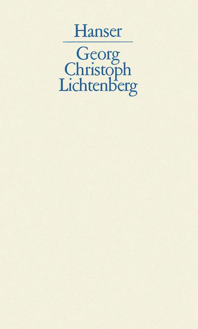 Aufsätze; Entwürfe; Gedichte; Erklärung der Hogarthischen Kupferstiche - Georg Christoph Lichtenberg