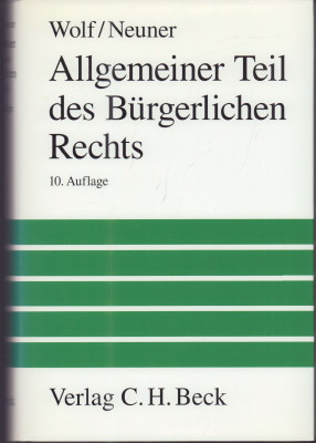 Allgemeiner Teil des bürgerlichen Rechts. - Neuner, Jörg und Manfred Wolf