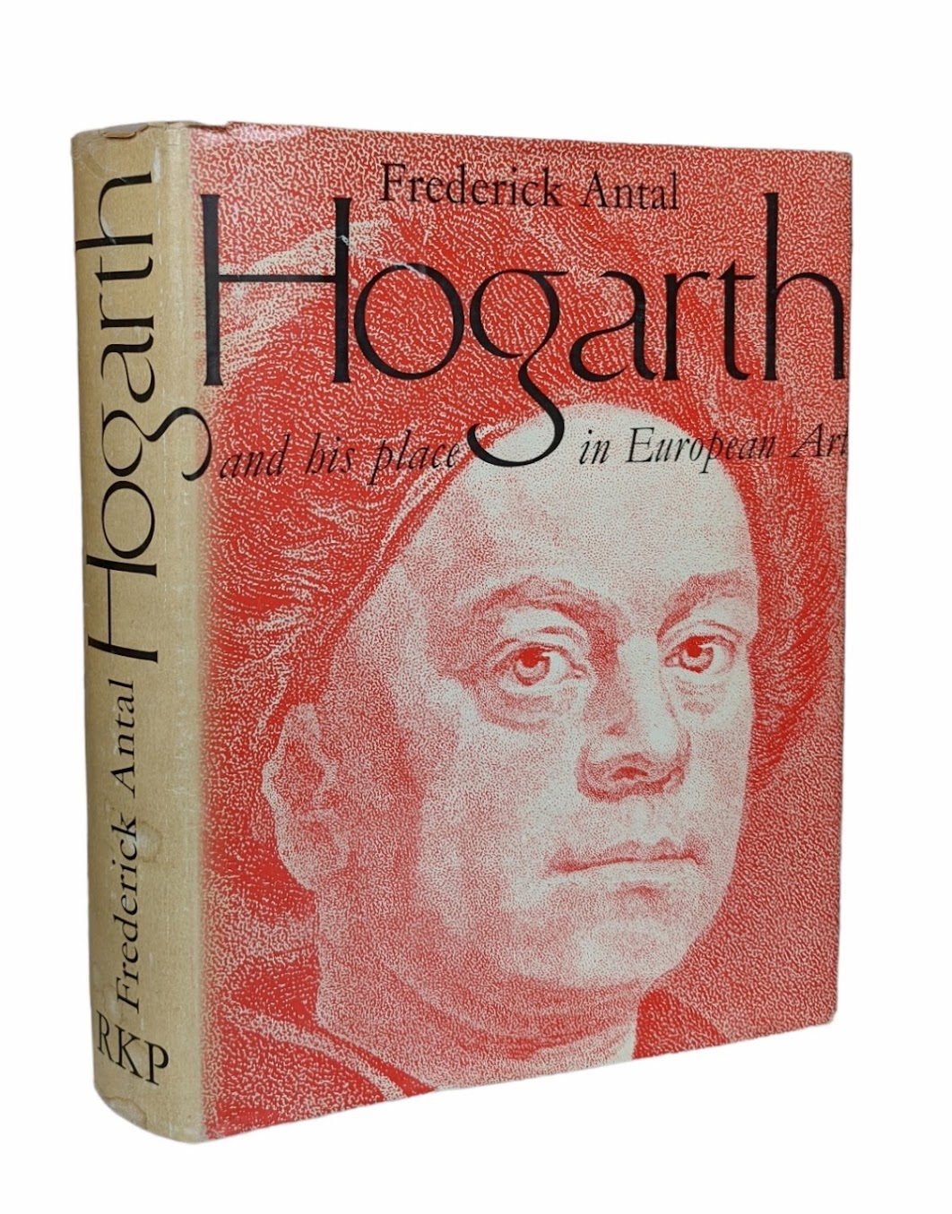 Hogarth and his Place in European Art by Antal, Frederick Very Good