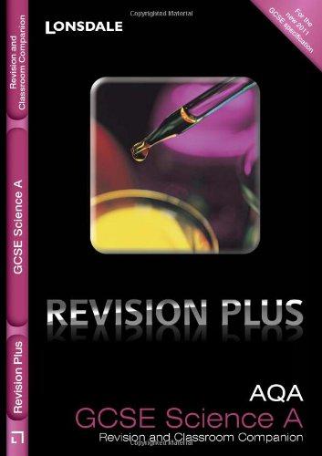 Revision Plus - AQA GCSE Science A: Revision and Classroom Companion (Lonsdale Gcse Revision Plus) - Walsh, Francesca,Gathercole, Kate,Goodman, Nathan