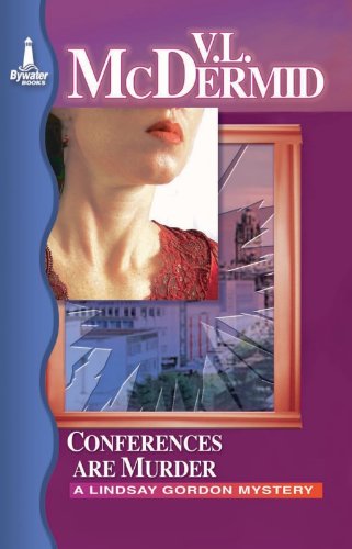 Conferences Are Murder (Lindsay Gordon Mystery Series) - McDermid, Val