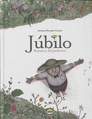 Júbilo. Romance del jardinero. - Pizzaro Clemo, Andrea (texto e ilustraciones)