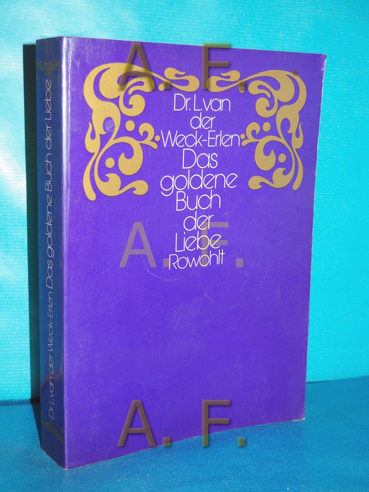 Das goldene Buch der Liebe - Weck-Erlen, L. van der