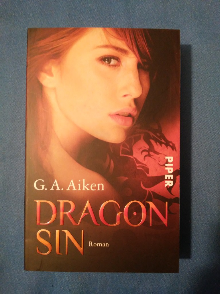 Dragon sin : Roman. G. A. Aiken. Aus dem Amerikan. von Michael Siefener / Piper ; 6896 : Piper Fantasy - Aiken, G. A. und Michael Siefener