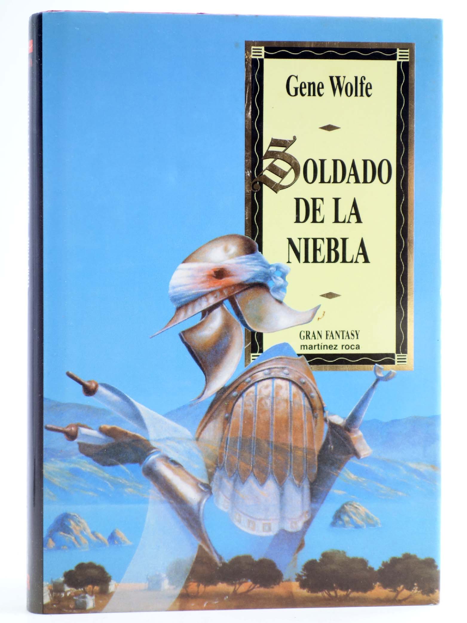 GRAN FANTASY. SERIE DE LATRO 1. SOLDADO DE LA NIEBLA (Gene Wolfe) Mart?nez Roca, 1988 - Gene Wolfe