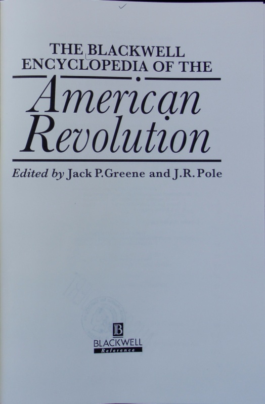 Blackwell encyclopedia of the American Revolution. - Greene, Jack P.