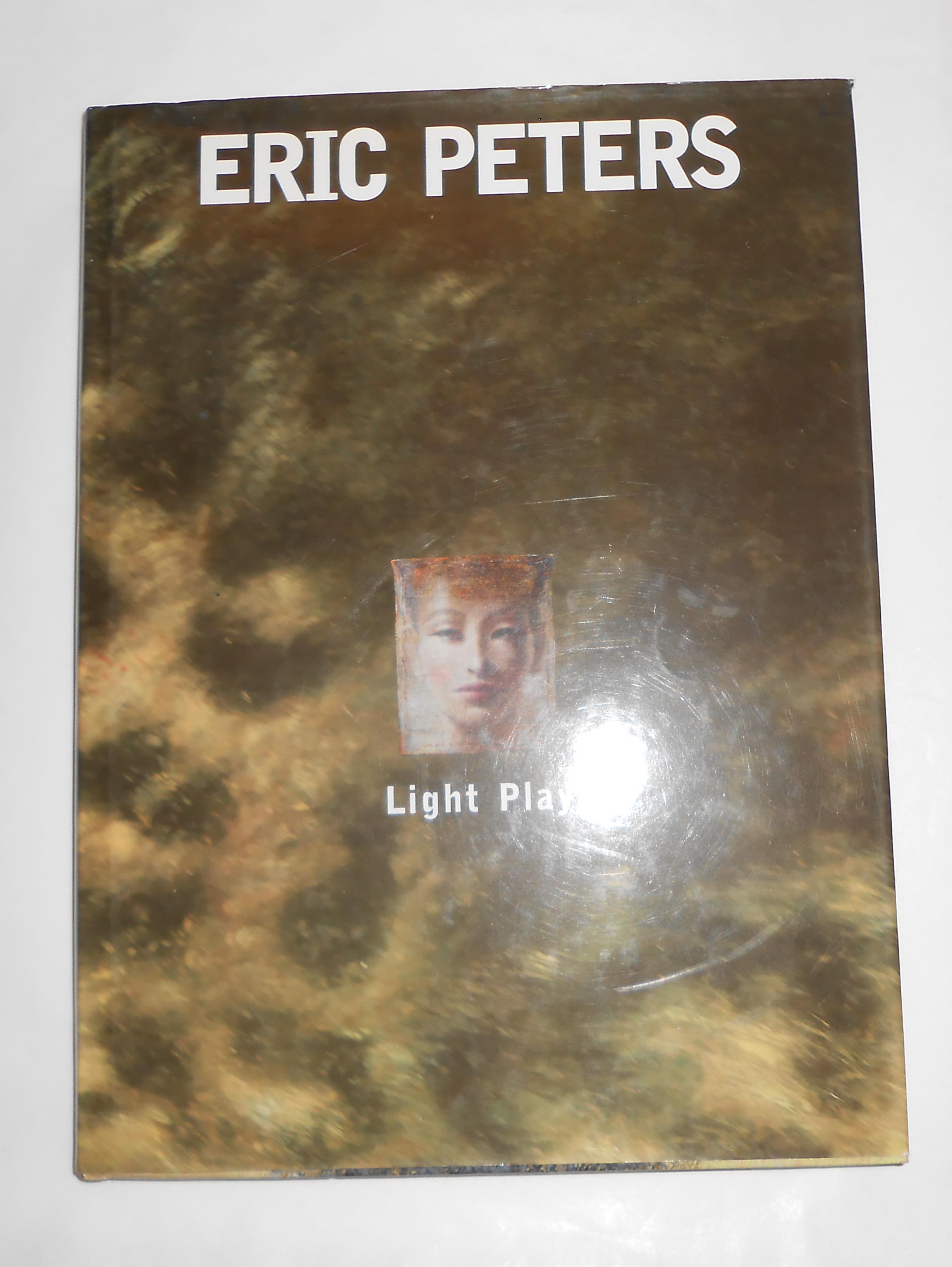 Eric Peters - Light Play (SIGNED COPY with Original Ink Sketch) - PETERS, Eric ] Jurgen Linden, Alexander Borovsky, Micha Hilgers, Barbara M Thiemann (texts)