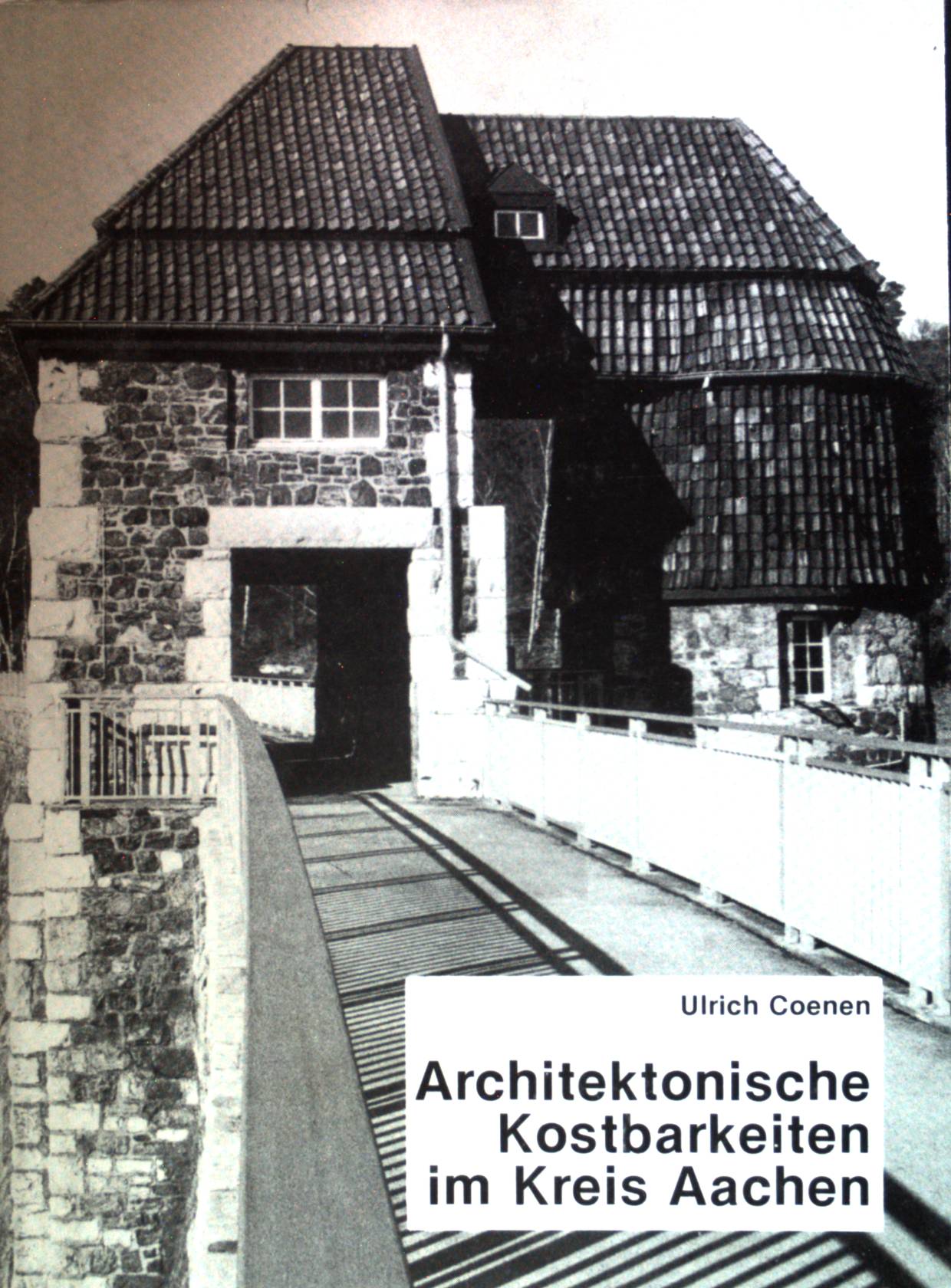 Architektonische Kostbarkeiten im Kreis Aachen. Populärwissenschaftliches Handbuch der rheinischen Baudenkmäler ; Bd. 3; - Coenen, Ulrich