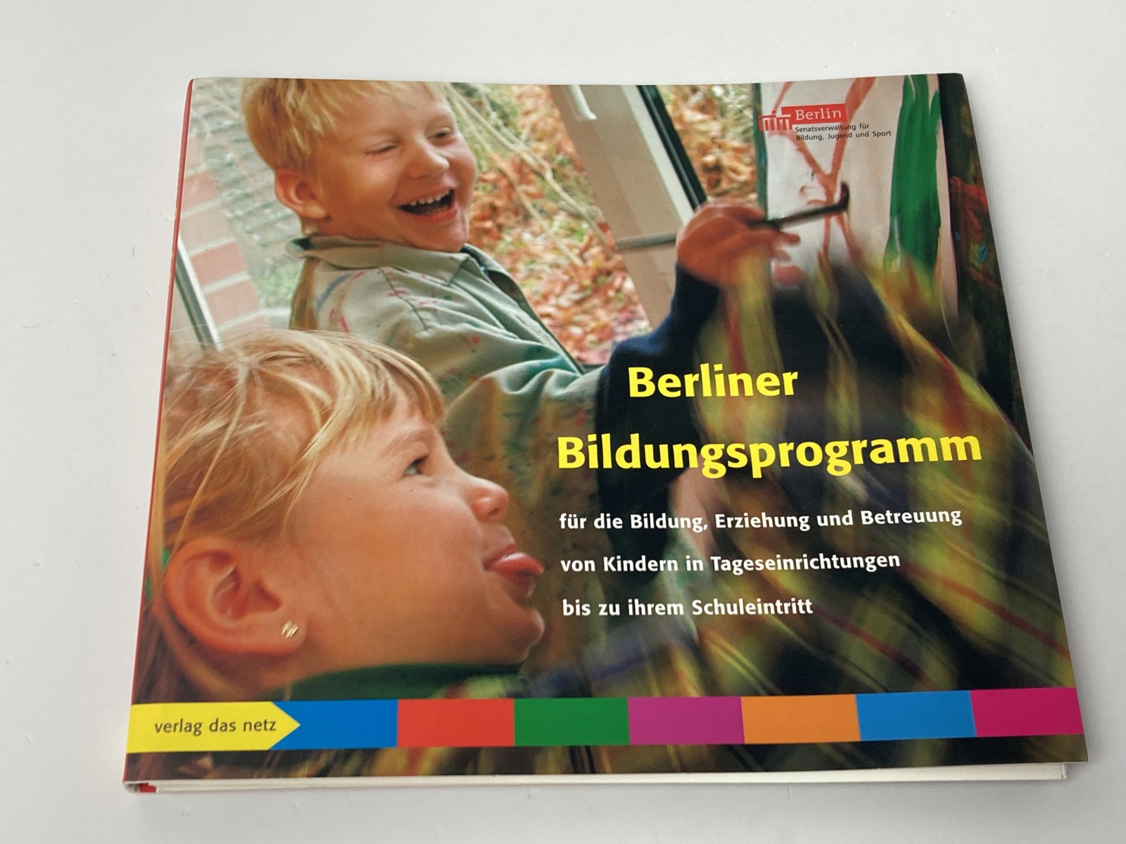 Berliner Bildungsprogramm für die Bildung, Erziehung und Betreuung von Kindern in Tageseinrichtungen bis zu ihrem Schuleintritt - Preissing, Christa