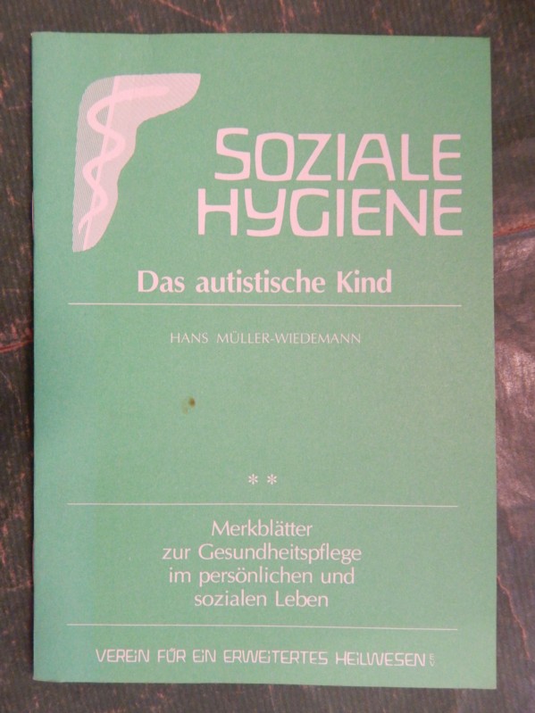 Soziale Hygiene - Das autistische Kind - Müller-Wiedemann, Hans