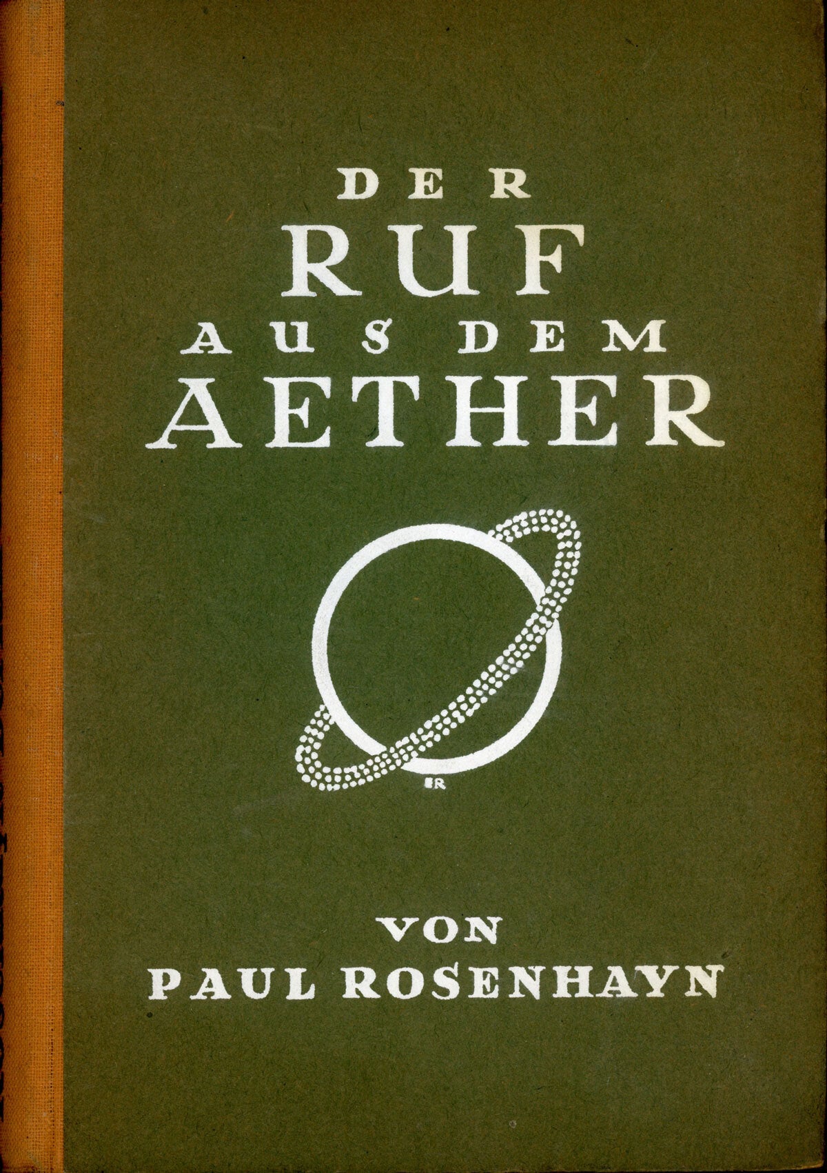 DER RUF AUS DEM AETHER. ROMAN by Rosenhayn, Paul: (1924) | Currey, L.W ...
