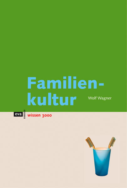 Familienkultur. eva wissen - Wolf, Wagner