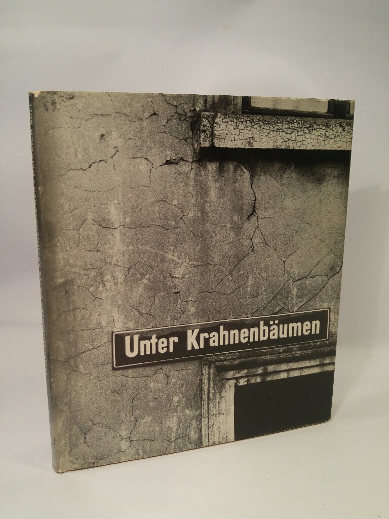 Unter Krahnenbäumen : Bilder aus einer Strasse. - Chargesheimer und Heinrich Böll