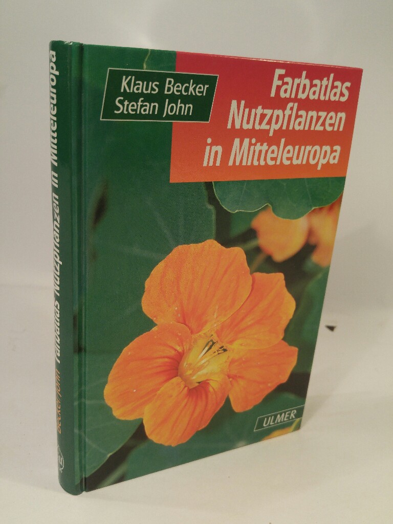 Farbatlas Nutzpflanzen Mitteleuropas - Becker, Klaus und Stefan John