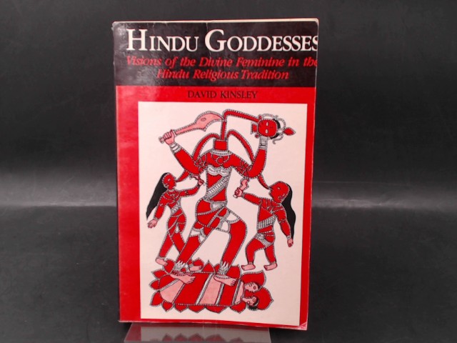 Hindu Goddesses. Visions of the Divine. - Kinsley, David