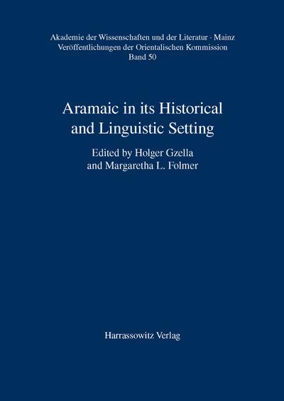 Aramaic in its Historical and Linguistic Setting - Holger Gzella