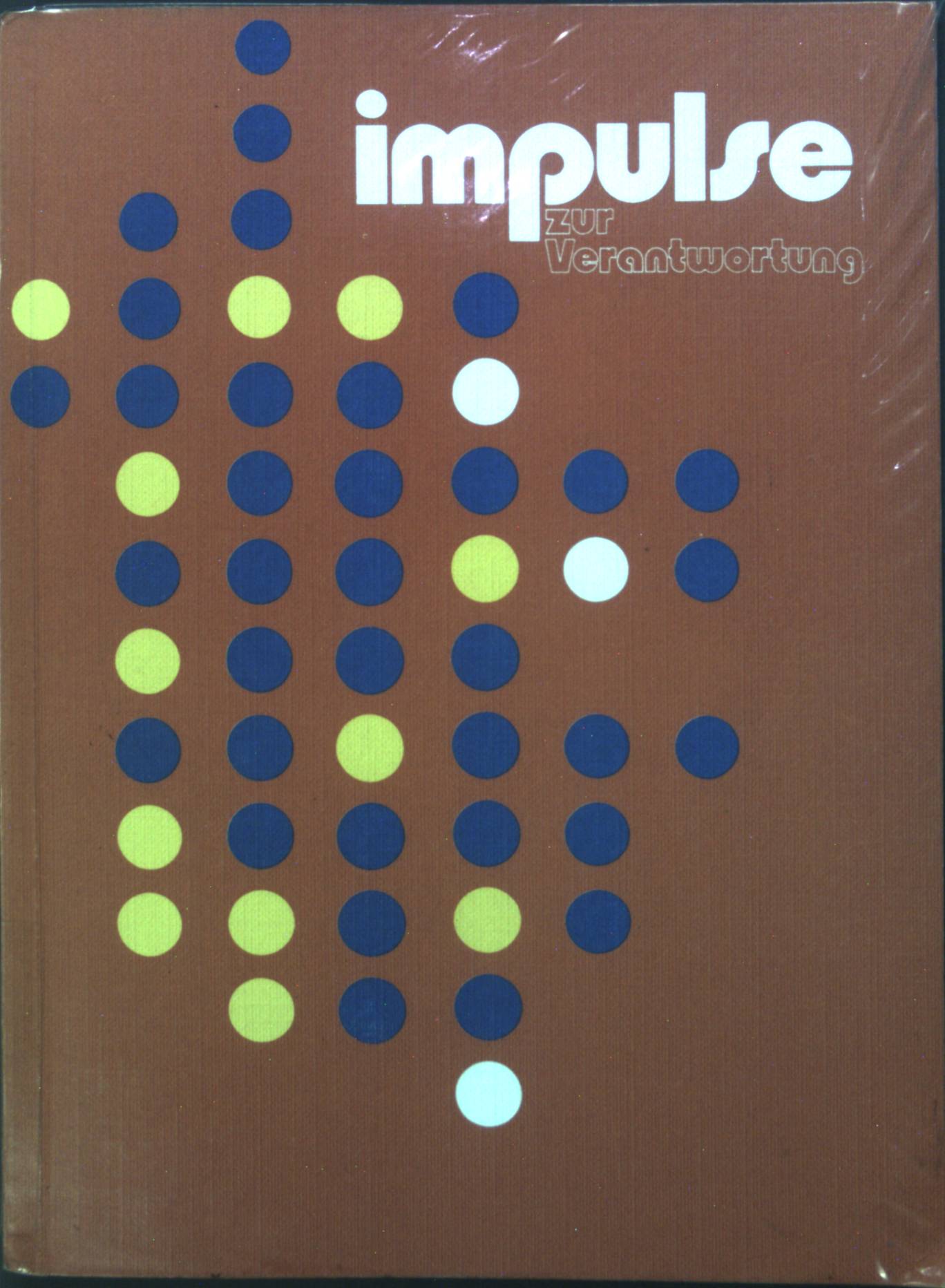 Impulse zur Verantwortung. Informations-, Diskussions- und Arbeitsbuch für den katholischen Religionsunterricht an berufsbildenden Schulen. Bd. 1. - Carl, Heidi, Erwin Gräßle Klaus Jung u. a.