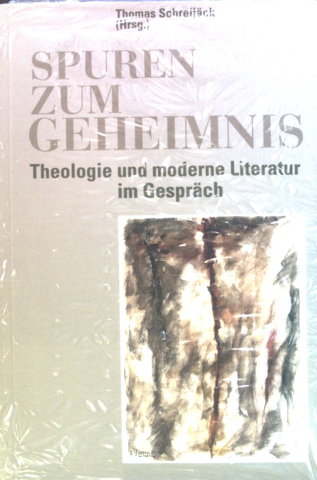 Spuren zum Geheimnis : Theologie und moderne Literatur im Gespräch. (Neuwertiger Zustand) - Schreijäck, Thomas